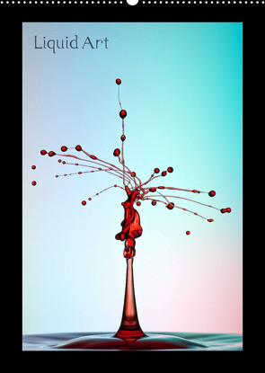 Liquid Art – Wassertropfen in Perfektion (Wandkalender 2022 DIN A2 hoch) von Reugels,  Markus