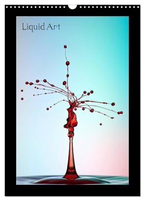 Liquid Art – Wassertropfen in Perfektion (Wandkalender 2024 DIN A3 hoch), CALVENDO Monatskalender von Reugels,  Markus