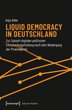 Liquid Democracy in Deutschland von Adler,  Anja