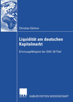 Liquidität am deutschen Kapitalmarkt von Gaertner,  Christian, Gerke,  Prof. Dr. Wolfgang