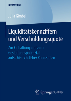 Liquiditätskennziffern und Verschuldungsquote von Gimbel,  Julia