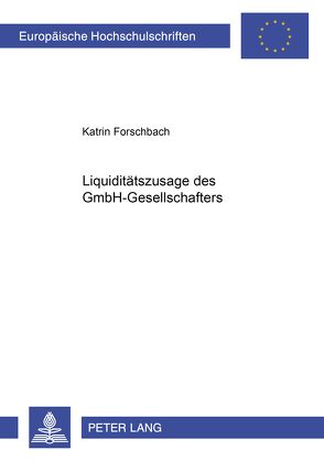 Liquiditätszusagen des GmbH-Gesellschafters von Forschbach,  Katrin