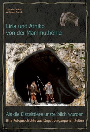 Liria und Athiko von der Mammuthöhle von Bausch,  Wolfgang, Dalferth,  Gabriele
