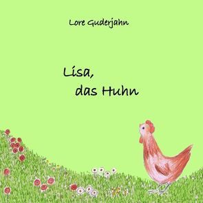 Lisa, das Huhn von Guderjahn,  Lore