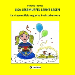 Lisa Lesemuffel lernt lesen von Thomas,  Stefanie