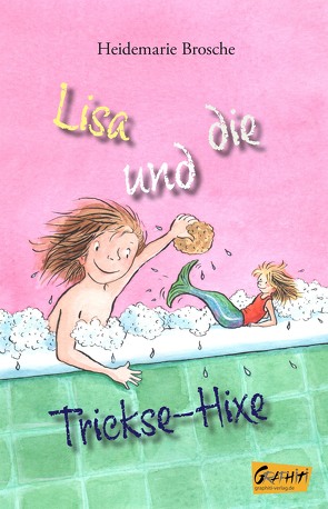 Lisa und die Trickse-Hixe von Brosche,  Heidemarie, Garbert,  Jutta