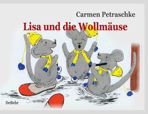 Lisa und die Wollmäuse – ein Bílderbuch für Kinder von 2 bis 7 Jahren und das Erstlesealter von Petraschke,  Carmen