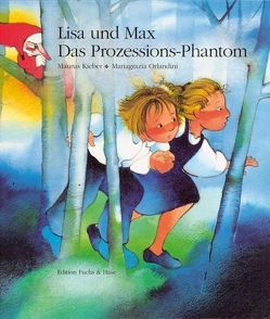Lisa und Max. Das Prozessions-Phantom von Kieber,  Maurus, Orlandini,  Mariagrazia