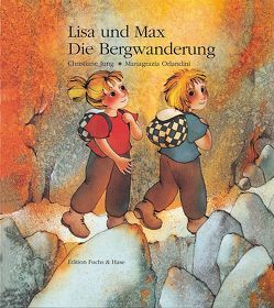 Lisa und Max. Die Bergwanderung von Jung,  Christiane, Orlandini,  Mariagrazia
