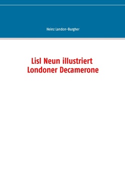 Lisl Neun illustriert Londoner Decamerone von Landon-Burgher,  Heinz