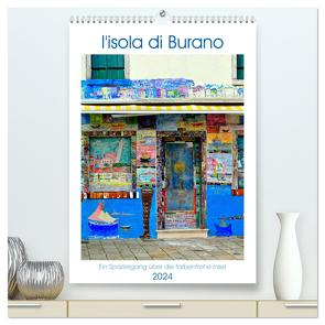 L’isola di Burano – Ein Spaziergang über die farbenfrohe Insel (hochwertiger Premium Wandkalender 2024 DIN A2 hoch), Kunstdruck in Hochglanz von Schneider,  Rosina
