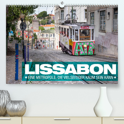 Lissabon – Eine Metropole, die vielseitiger kaum sein kann. (Premium, hochwertiger DIN A2 Wandkalender 2023, Kunstdruck in Hochglanz) von Freise,  Gunnar