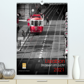 Lissabon Straßen im Licht (Premium, hochwertiger DIN A2 Wandkalender 2021, Kunstdruck in Hochglanz) von Urbach,  Robert