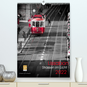 Lissabon Straßen im Licht (Premium, hochwertiger DIN A2 Wandkalender 2022, Kunstdruck in Hochglanz) von Urbach,  Robert