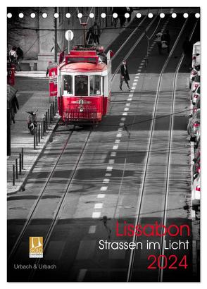 Lissabon Straßen im Licht (Tischkalender 2024 DIN A5 hoch), CALVENDO Monatskalender von Urbach,  Robert