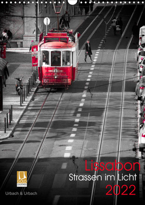 Lissabon Straßen im Licht (Wandkalender 2022 DIN A3 hoch) von Urbach,  Robert
