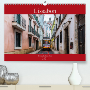 Lissabon – Traumstadt am Tejo (Premium, hochwertiger DIN A2 Wandkalender 2021, Kunstdruck in Hochglanz) von Rost,  Sebastian