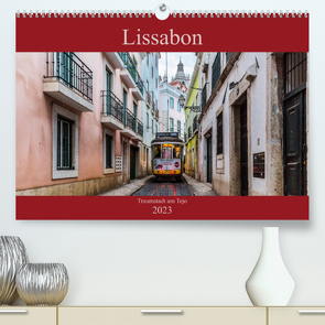 Lissabon – Traumstadt am Tejo (Premium, hochwertiger DIN A2 Wandkalender 2023, Kunstdruck in Hochglanz) von Rost,  Sebastian