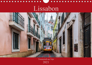 Lissabon – Traumstadt am Tejo (Wandkalender 2021 DIN A4 quer) von Rost,  Sebastian