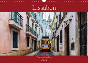 Lissabon – Traumstadt am Tejo (Wandkalender 2023 DIN A3 quer) von Rost,  Sebastian