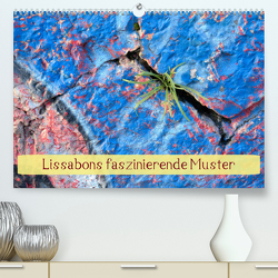 Lissabons faszinierende Muster (Premium, hochwertiger DIN A2 Wandkalender 2022, Kunstdruck in Hochglanz) von Mühlenberg,  Karin