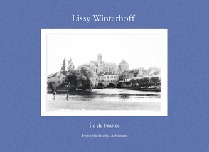 Lissy Winterhoff – Île de France von Winterhoff,  Lissy