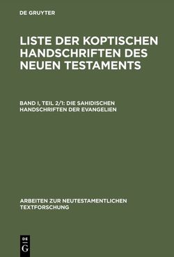 Liste der koptischen Handschriften des Neuen Testaments / Die sahidischen Handschriften der Evangelien von Mink,  Gerd, Schmitz,  Franz-Jürgen