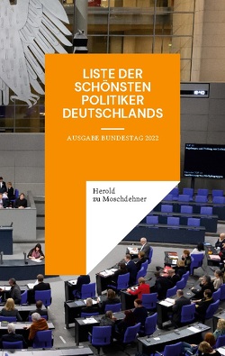 Liste der schönsten Politiker Deutschlands von zu Moschdehner,  Herold