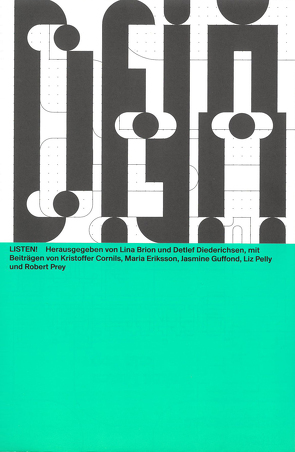 Listen! von Brion,  Lina, Cornils,  Kristoffer, Diederichsen,  Detlef, Dressen,  Markus, Drißner,  Hannes, Eriksson,  Maria, Gewinner,  Malin, Guffond,  Jasmine, Nicolai,  Olaf, Pelly,  Liz, Prey,  Robert