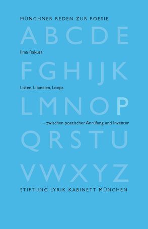 Listen, Litaneien, Loops – zwischen poetischer Anrufung und Inventur von Ammon,  Frieder von, Pils,  Holger, Rakusa,  Ilma