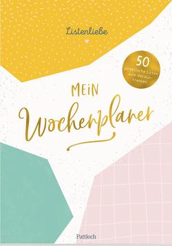 Listenliebe: Mein Wochenplaner von Pattloch Verlag