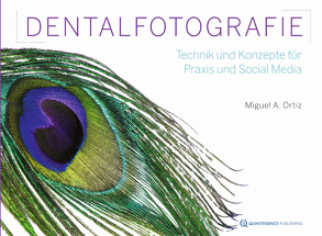 Lit: „The Simple Protocol“ – Dentalfotografie in Zeiten von Social Media von Ortiz,  Miguel A.