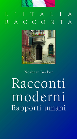 L’Italia racconta. Italienische Lektürereihe / Racconti moderni von Becker,  Norbert