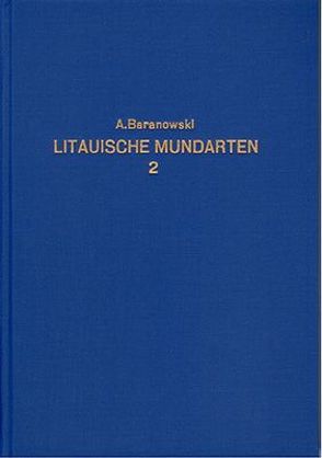 Litauische Mundarten / Litauische Mundarten – Band 2 von Baranowski,  Anton, Specht,  F.