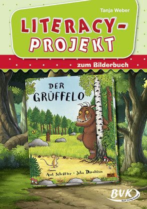 Literacy-Projekt zum Bilderbuch Der Grüffelo von Weber,  Tanja