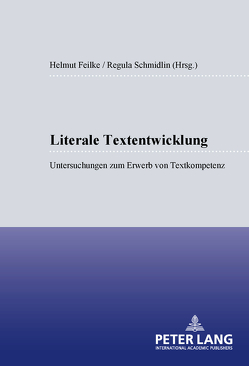 Literale Textentwicklung von Feilke,  Helmuth, Schmidlin,  Regula
