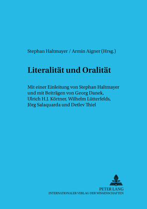 Literalität und Oralität von Aigner,  Armin, Haltmayer,  Stephan