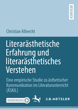 Literarästhetische Erfahrung und literarästhetisches Verstehen von Albrecht,  Christian