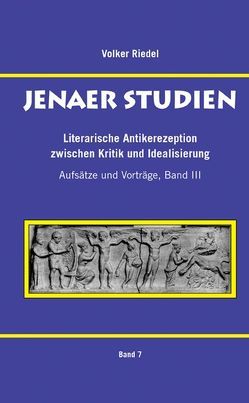 Literarische Antikerezeption zwischen Kritik und Idealisierung von Riedel,  Volker