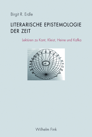 Literarische Epistemologie der Zeit von Erdle,  Birgit, Erdle,  Birgit R