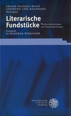 Literarische Fundstücke von Cepl-Kaufmann,  Gertrude, Neuhaus-Koch,  Ariane