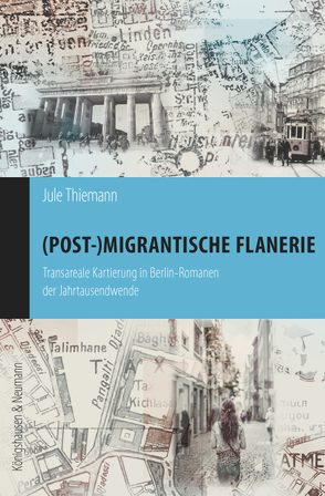 (Post-)migrantische Flanerie von Thiemann,  Jule