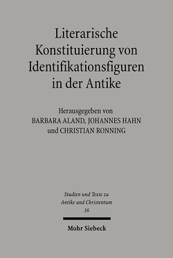 Literarische Konstituierung von Identifikationsfiguren in der Antike von Aland,  Barbara, Hahn,  Johannes, Ronning,  Christian