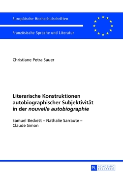 Literarische Konstruktionen autobiographischer Subjektivität in der «nouvelle autobiographie» von Sauer,  Christiane
