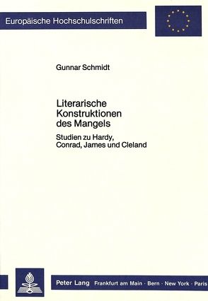 Literarische Konstruktionen des Mangels von Schmidt,  Gunnar