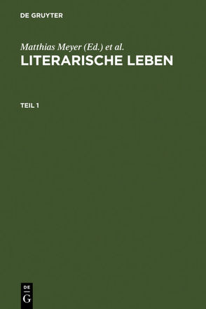 Literarische Leben von Meyer,  Matthias, Schiewer,  Hans-Jochen