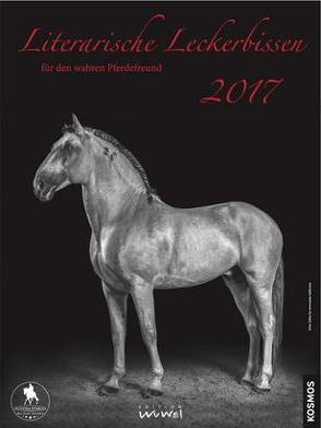 Literarische Leckerbissen für den wahren Pferdefreund 2017 von Wunderlich,  Christina