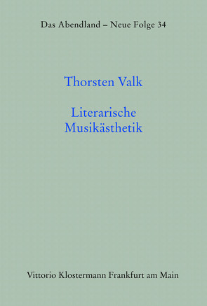Literarische Musikästhetik von Valk,  Thorsten