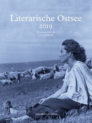 Literarische Ostsee Kalender 2019 von Fritsch,  Ute