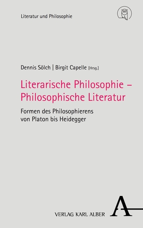 Literarische Philosophie – Philosophische Literatur von Capelle,  Birgit, Sölch,  Dennis